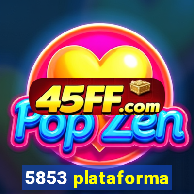 5853 plataforma